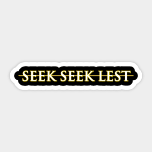 Seek Seek Lest (Horizontal) Sticker